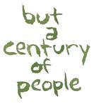 but a century of people