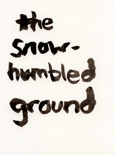 the snow-humbled ground